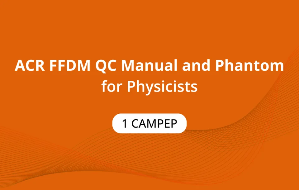 ACR FFDM QC Manual and Phantom for Physicists On Demand Video