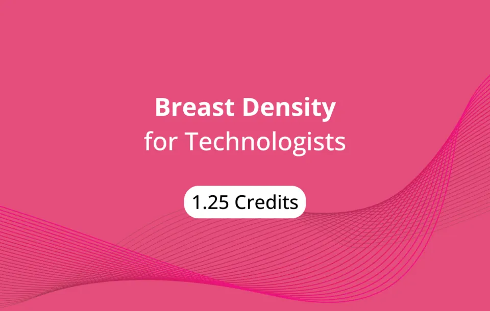 Breast Density for Technologists On Demand Video. 1.25 ASRT CE Credit