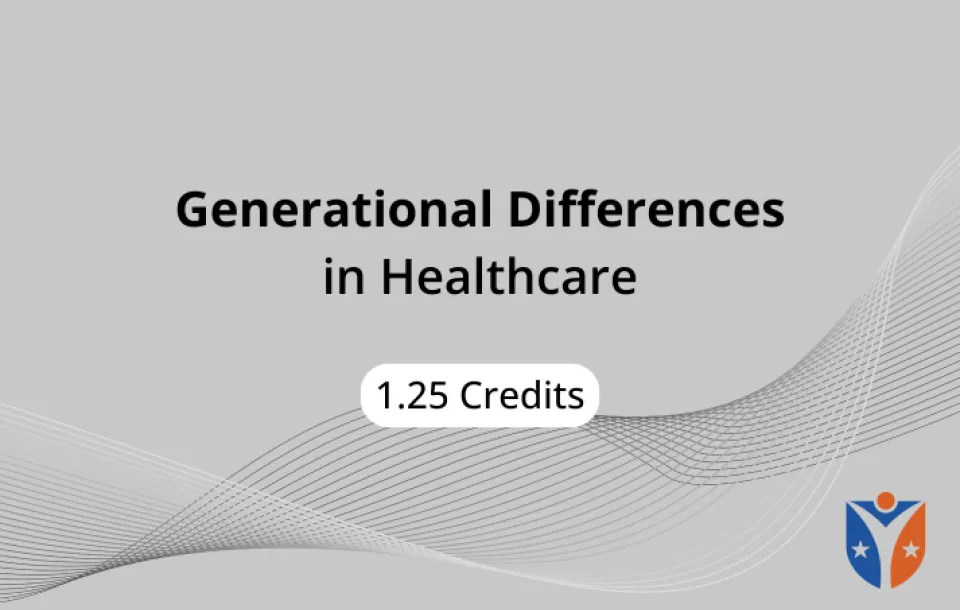 Generational Differences in Healthcare | 1.25 ASRT-Approved CE Webinar