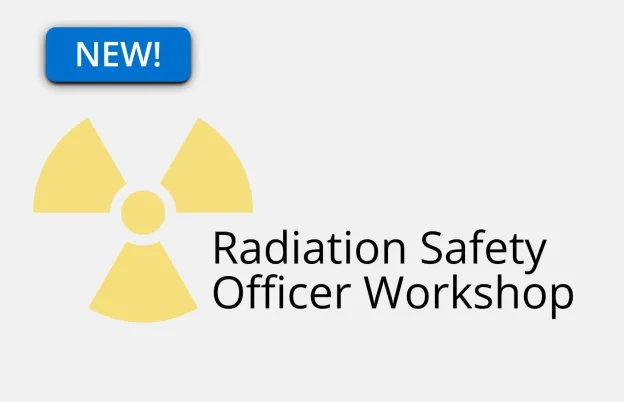 Hands-On Radiation Safety Officer Workshop
